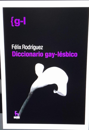 Diccionario Gay Lésbico Félix Rodríguez 0