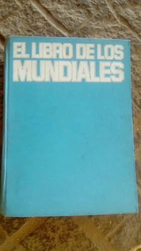 El Libro De Los Mundiales Del 1930 Al 1978 De Colección 0