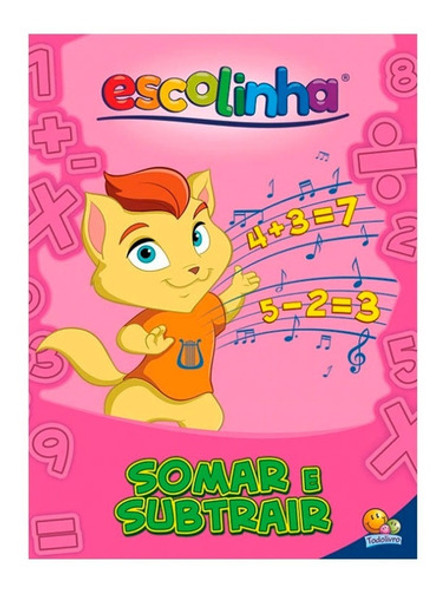 Livro Aprendendo Matemática Somar E Subtrair Todolivro 0