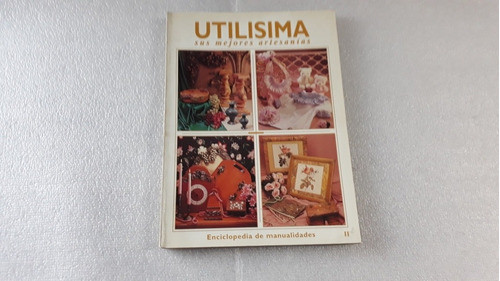 Libro Utilisima Sus Mejores Artesanías. Excelente Estado. 0