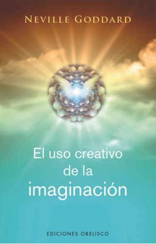 El Uso Creativo De La Imaginación - Neville Goddard. Pdf 0