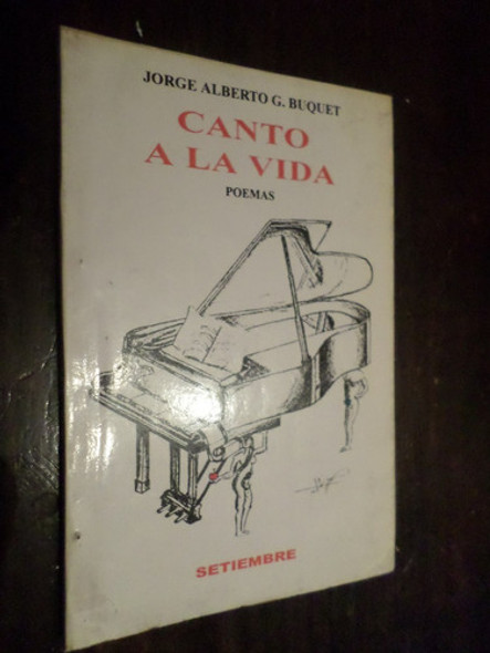 Canto A La Vida. Jorge Alberto Buquet. 0