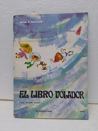 Antiguo Libro El Libro Volador Atilio A. Veronelli Año 1976 0