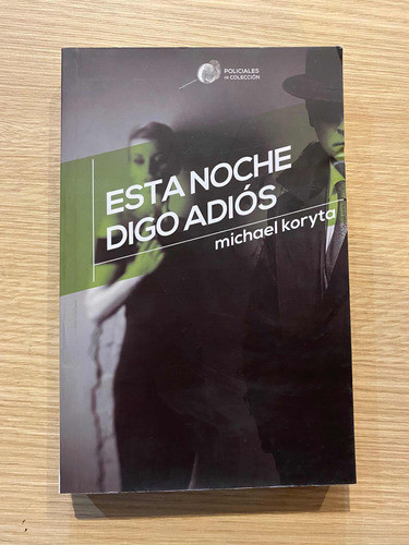 Esta Noche Digo Adiós De Michael Koryta 0