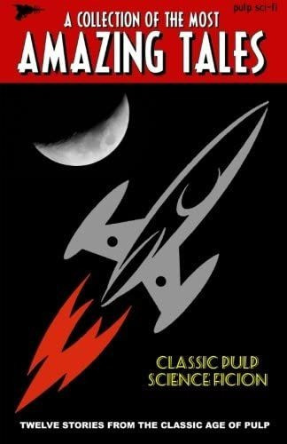 Libro: Amazing Tales: Classic Pulp Science Fiction 0