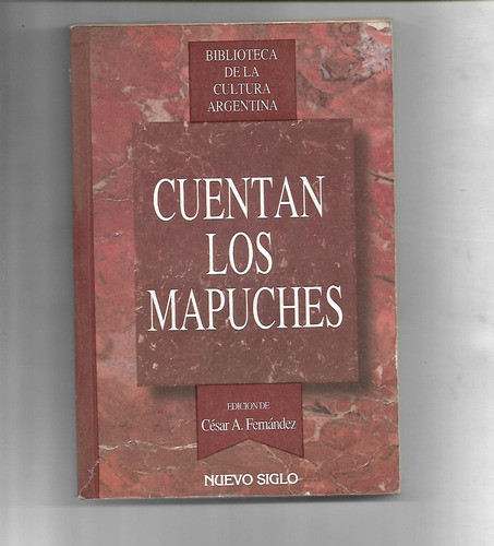 Cuentan Los Mapuches - Edición De César A. Fernández 0