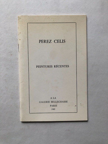 Perez Celis - Peintures Recentes - Galerie Bellechasse 1985 0