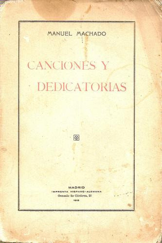 Canciones Y Dedicatorias 1º Edicion Manuel Machado 0