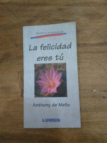 Libro La Felicidad Eres Tu Anthony De Mello (11) 0