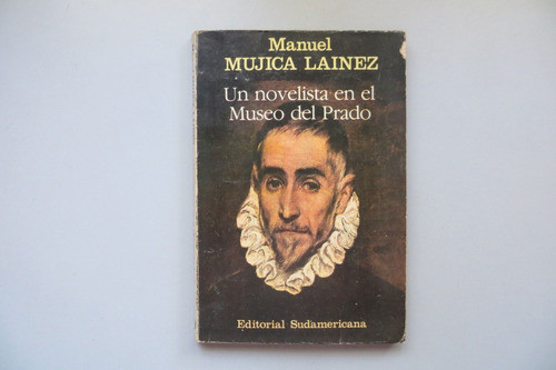 Un Novelista En El Museo Del Prado Manuel Mujica Lainez 1984 0