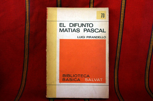 El Difunto Matias Pascal, Luigi Pirandello 0