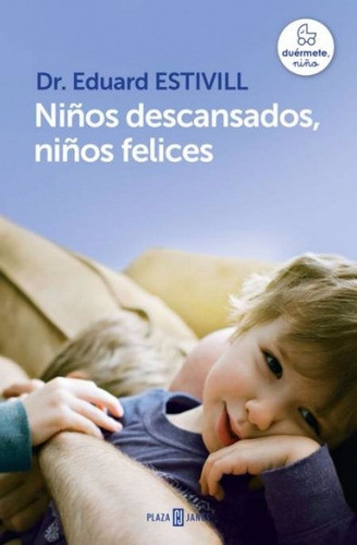 Niños Descansados, Niños Felices - Estivill - Plaza & Janés 0