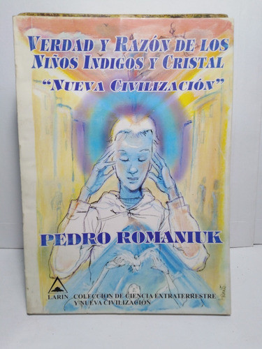 Verdad Y Razon De Los Niños Indigo Y Cristal Pedro Romaniuk 0