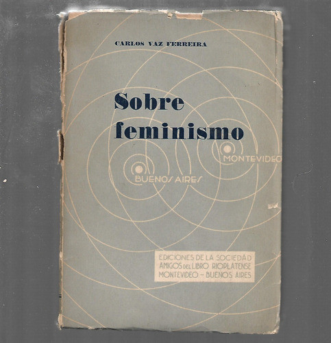 Sobre Feminismo De Carlos Vaz Ferreira - Edicion De 1933 0
