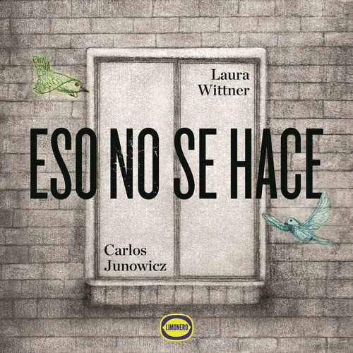 Eso No Se Hace - Laura Wittner / Carlos Junowicz - Limonero 0