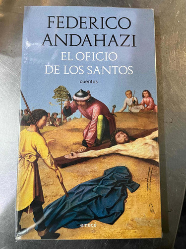 Federico Andahazi - El Oficio De Los Santos 0