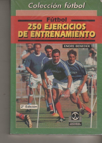 Libro Futbol 250 Ejercicios De Entrenamiento - Endre Benedek 0
