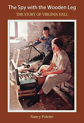 Libro: The Spy With The Wooden Leg: The Story Of Virginia 0