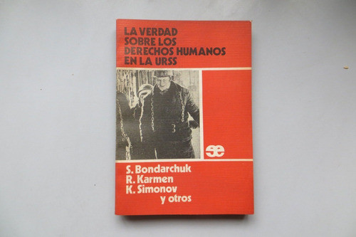 La Verdad Sobre Los Derechos Humanos En La Urss Bomdarchuk 0