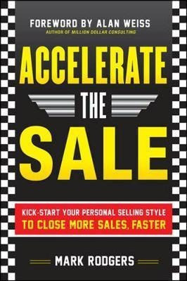 Accelerate The Sale: Kick-start Your Personal Selling Sty... 0