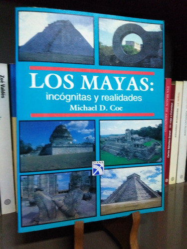 Los Mayas: Incógnitas  Y Realidades - Michael D. Coe 0