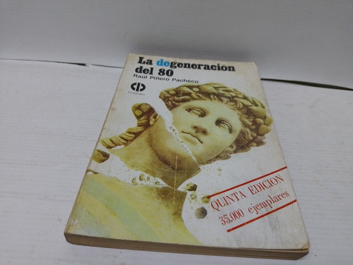 Libro: La De - Generación Del 80 Raúl Piñero Pacheco 1982 1