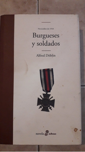 Burgueses Y Soldados Alfred Doblin Noviembre De 1918 0