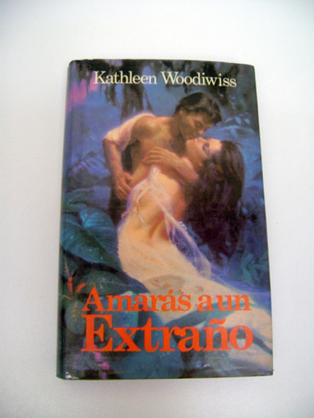 Amaras A Un Extraño Woodiwiss Tapa Dura Romantica Boedo 0