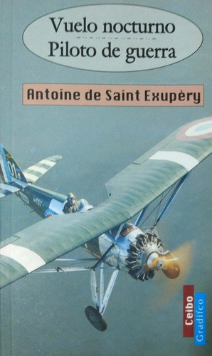Vuelo Nocturno Piloto De Guerra A Saint Exupéry Ceibo Nvo * 0