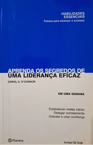 Aprenda Os Segredos De Uma Liderança Eficaz De Carol A. O'connor Pela Planeta (2009) 0
