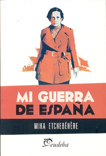 Mi Guerra De España - Etchebéhère, Mika 0