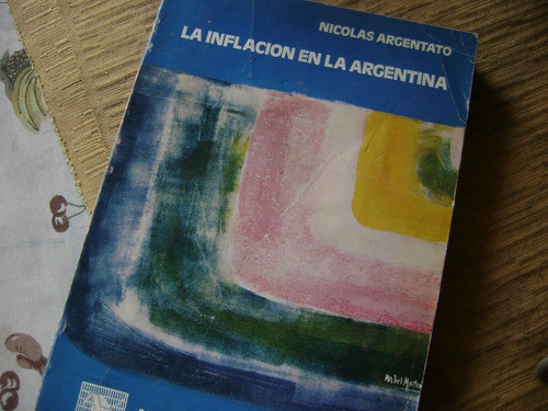 La Inflacion En La Argentina. Nicolas Argentato. 0