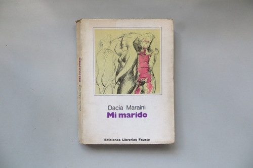 Mi Marido Dacia Maraini Ed Librerías Fausto 1975 0