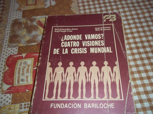 Adonde Vamos - Cuatro Visiones De La Crisis Mundial Friberg 0