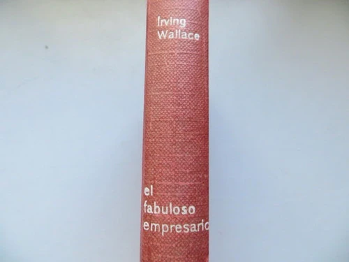 El Fabuloso Empresario Irving Wallace Ed Grijalbo 1975 0