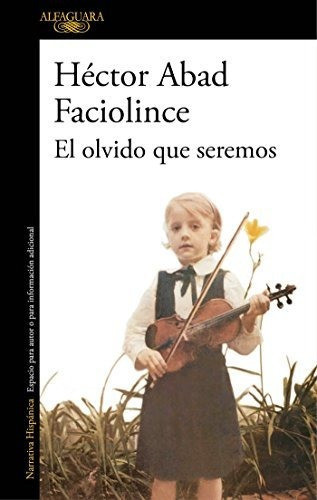 Libro : El Olvido Que Seremos / Memories Of My Father -... 0
