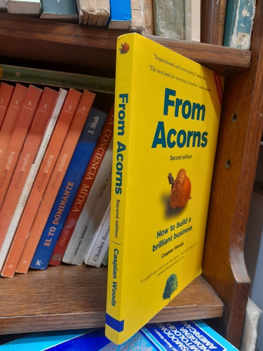 From Acorns How To Build A Brilliant Business Caspian Woods 1