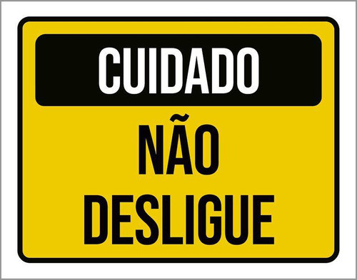 Placa Cuidado Não Desligue 27x35 0
