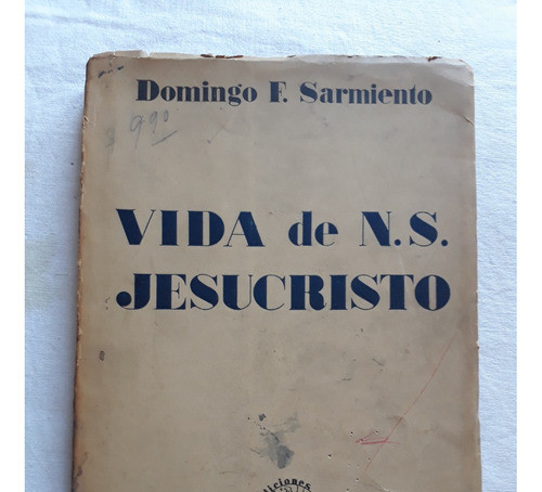 Vida De N. S. Jesucristo - Domingo F. Sarmiento - 1943 0