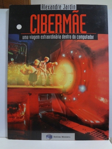 Cibermãe Viagem Extraordinária Computador  Alexandre Jardim 1