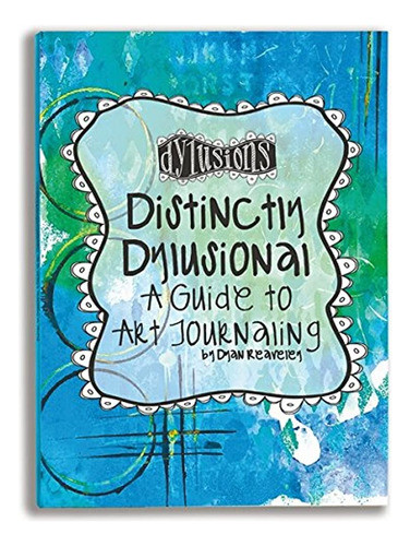 Ranger Notoriamente Dylusional Una Guía Para Arte Diario Suj 0