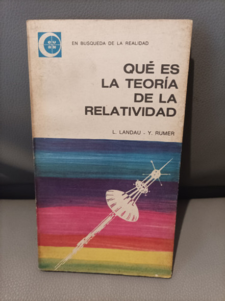 Qué Es La Teoría De La Relatividad. Landau Y Rumer. Eudeba 0