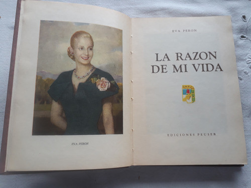 La Razon De Mi Vida - Eva Peron -  1° Edicion Sept 1951 1