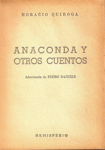 Anaconda Y Otros Cuentos - Horacio Quiroga - Edit.hemisferio 0