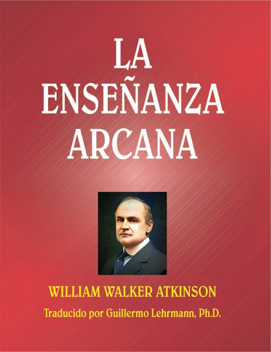 La Enseñanza Arcana - William Walker Atkinson 0