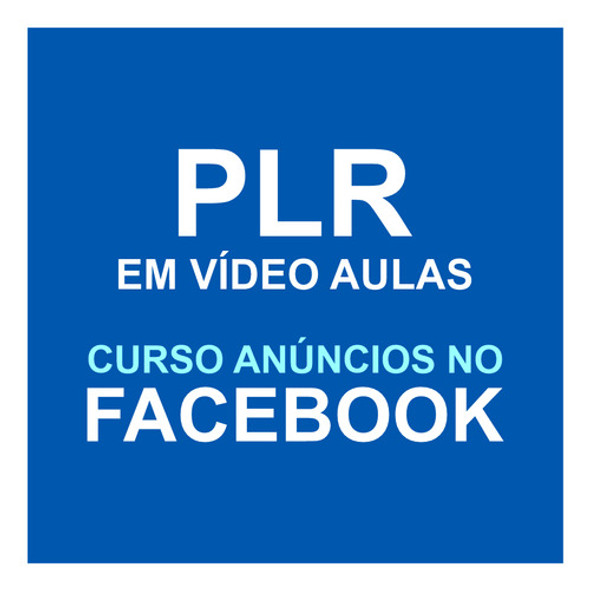 Plr Videoaula: Como Criar Anúncios No Facebook 1