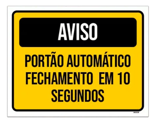 Placa Aviso Portão Automático Amarelo 10 Segundos 36x46 0