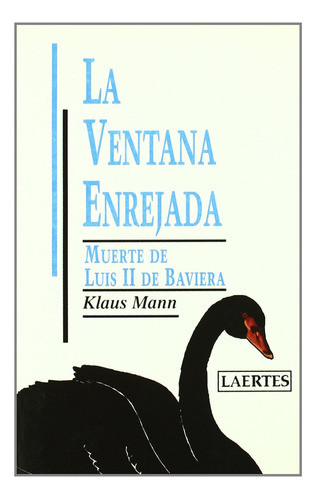 La Ventana Enrejada Muerte De Luis Ii De Baviera Klaus Mann 0