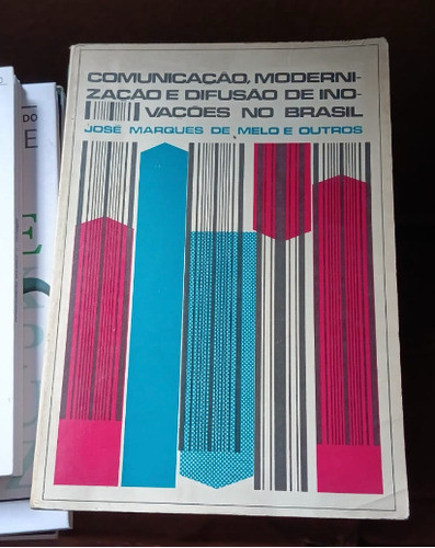 Comunicação, Modernização E Difusão De Inovações De Jose ... 0
