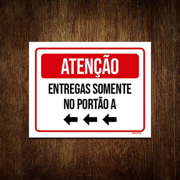 Placa Sinalização - Atenção Entregas Somente Portão 18x23 0
